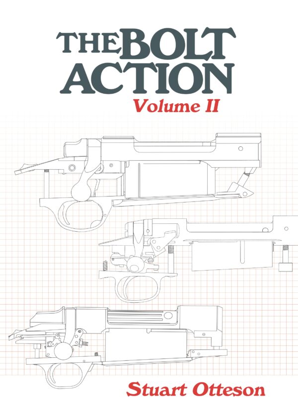 The Bolt Action, Volume II by Stuart Otteson